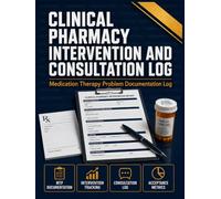 Clinical Pharmacy Intervention and Consultation Log: Medication Therapy Problem Documentation | Clinical Intervention Records | Prescriber Communication & Outcome Tracking