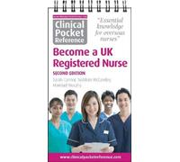 Clinical Pocket Reference Become a UK Registered Nurse : A comprehensive resource for IENs (internationally educated nurses)