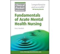 Clinical Pocket Reference Fundamentals of Acute Mental Health Nursing: (Clinical Pocket Reference)