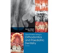 Clinical Problem Solving in Dentistry: Orthodontics and Paediatric Dentistry