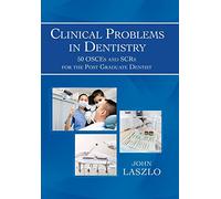 Clinical Problems in Dentistry: 50 Osces and Scrs for the Post Graduate Dentist