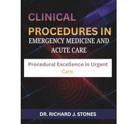 Clinical Procedures in Emergency Medicine and Acute Care: Procedural Excellence in Urgent Care.