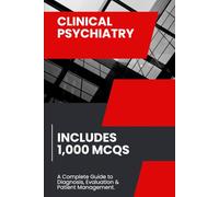 Clinical Psychiatry: Includes 1,000 MCQS