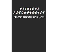 Clinical Psychologist Gifts: Blank Lined Notebook Journal Diary Paper, a Funny and Appreciation Gift for Clinical Psychologist to Write in (Volume 10)