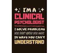 Clinical Psychologist Gifts: Blank Lined Notebook Journal Diary Paper, a Funny and Appreciation Gift for Clinical Psychologist to Write in (Volume 1)