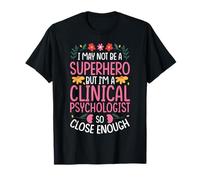 Clinical Psychologist Superhero Quote T-Shirt