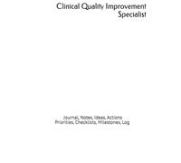 Clinical Quality Improvement Specialist: Journal, Notes, Ideas, Actions, Priorities, Checklists, Log | Tool for Daily Goal Setting Tracker | Time ... | Project Office Book Gifts for Meetings
