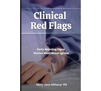 Clinical Red Flags: Early Warning Signs Nurses Must Never Ignore