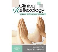 Clinical Reflexology: A Guide For Integrated Practice