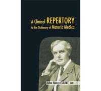 Clinical Repertory to the Dictionary of Materia Medica