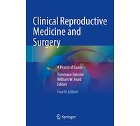Clinical Reproductive Medicine and Surgery: A Practical Guide