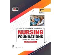 Clinical Requirement Record Book Nursing Foundations For B.Sc. Nursing