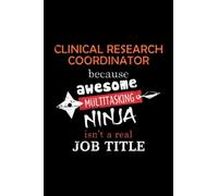 Clinical Research Coordinator Lined Notebook Journal: Notebook / Journal Track Lessons, Homebook To Define Goals & Record ... And To do list | 6x9 Inch, 108 pages | Lined