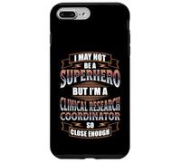 CLINICAL RESEARCH COORDINATOR SUPERHERO QUOTE Case for iPhone 7 Plus/8 Plus