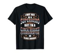 Clinical Research Coordinator Superhero Quote T-Shirt