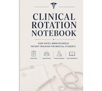 Clinical Rotation Notebook: SOAP Notes, Patient Tracking & Ward Round Companion for Medical Students