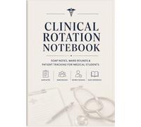 Clinical Rotation Notebook: SOAP Notes, Patient Tracking & Ward Round Companion for Medical Students