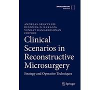 Clinical Scenarios in Reconstructive Microsurgery: Strategy and Operative Techniques