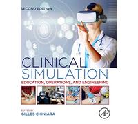 Clinical Simulation: Education, Operations and Engineering
