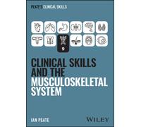 Clinical Skills and the Musculoskeletal System
