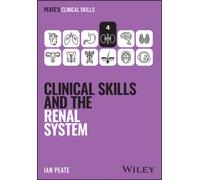 Clinical Skills and the Renal System