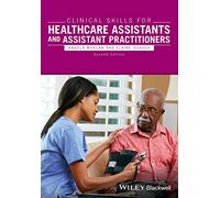 Clinical Skills for Healthcare Assistants and Assistant Practitioners, 2nd Edition