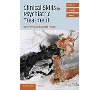 Clinical Skills in Psychiatric Treatment (Cambridge Clinical Guides)