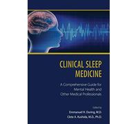Clinical Sleep Medicine: A Comprehensive Guide for Mental Health and Other Medical Professionals