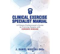 Clinical Specialist Exercise Manual: A Fitness Professional's Guide to Exercise and Chronic Disease