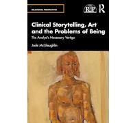 Clinical Storytelling, Art and the Problems of Being – The Analyst's Necessary Vertigo