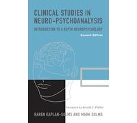 Clinical Studies in Neuro-Psychoanalysis: Introduction to a Depth Neuropsychology