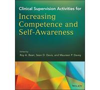 Clinical Supervision Activities for Increasing Competence and Self-Awareness