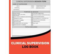 Clinical Supervision Log Book: Log Book For Clinical Supervision Services and Report & Training | forms For Mental Health Provider & Supervisor