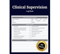 Clinical Supervision Log Book: Simple Clinical Supervision Journal to Record Session Notes Hours Forms and Track Supervision for Therapists ... Professionals for Professional Record Keeping