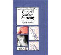 Clinical Surface Anatomy: A Concise Colour Guide