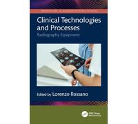 Clinical Technologies and Processes: Radiography Equipment (Innovations in Modern Hospital Systems)