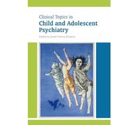Clinical Topics in Child and Adolescent Psychiatry