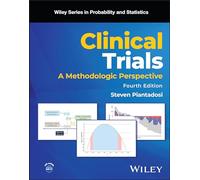 Clinical Trials: A Methodologic Perspective (WILEY SERIES IN PROB & STATISTICS/see 1345/6,6214/5)
