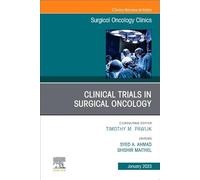 Clinical Trials in Surgical Oncology, An Issue of Surgical Oncology Clinics of North America (Volume 32-1) (The Clinics: Surgery, Volume 32-1)