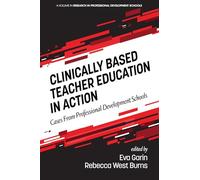 Clinically Based Teacher Education in Action: Cases from Professional Development Schools (Research in Professional Development Schools and School-University Partnerships)