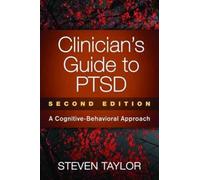 Clinician's Guide to PTSD, Second Edition : A Cognitive-Behavioral Approach