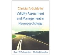 Clinician's Guide to Validity Assessment and Management in Neuropsychology (Evidence-Based Practice in Neuropsychology)