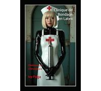Clinique de Bondage en Latex: Obéissance Chirurgicale