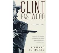 Clint Eastwood: A Biography
