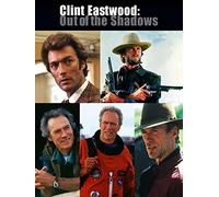 Clint Eastwood: Out of The Shadows