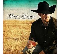 CLINT MARTIN - Last of a Dying Breed