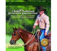 Clinton Anderson's "Downunder Horsemanship": Establishing Respect and Control for English and Western Riders