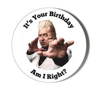CLINTON BAPTISTE - ITS YOUR BIRTHDAY - AM I RIGHT? - 45mm Medium Magnet