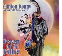Clinton Denny With Gerald Primeaux, Sr. - Prayers For My Father