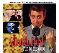 Clinton Ford - Run To The Door: The Piccadilly/Pye Anthology